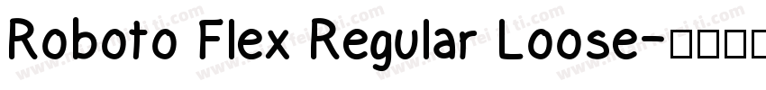 Roboto Flex Regular Loose字体转换